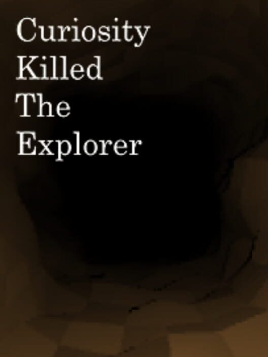 Curiosity Killed the Explorer
