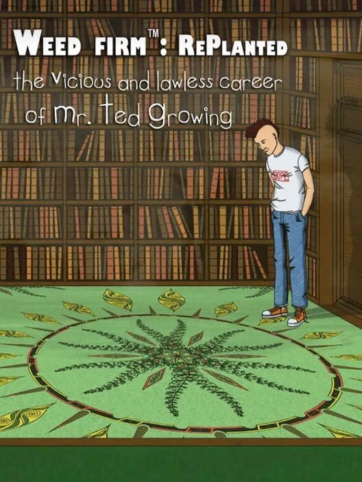 Weed Firm: Replanted