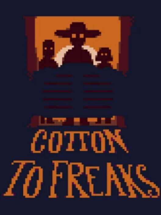 Cotton to Freaks