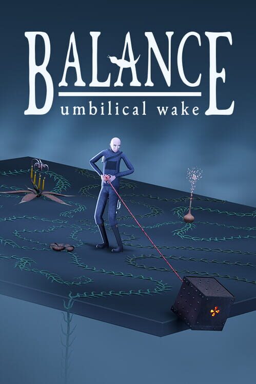 Balance: Umbilical Wake