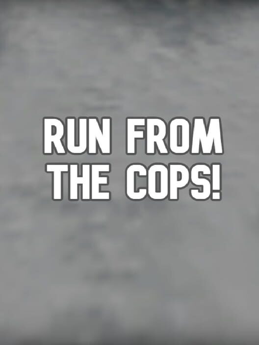 Run from the Cops!