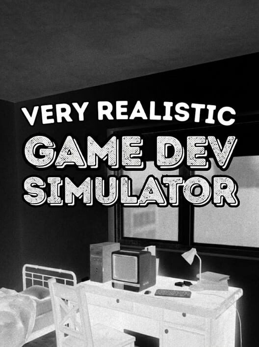 Very Realistic Game Dev Simulator