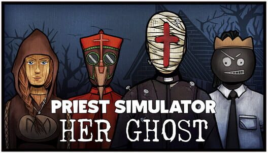 Priest Simulator: Her Ghost