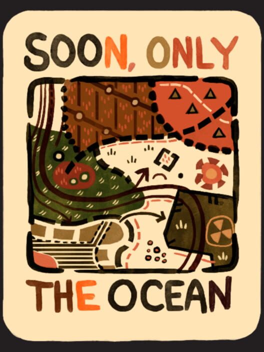 Soon, Only the Ocean
