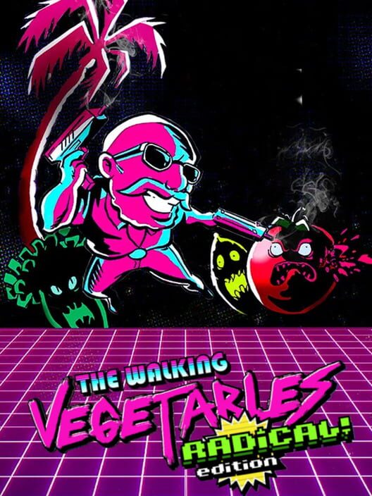 The Walking Vegetables: Radical! Edition