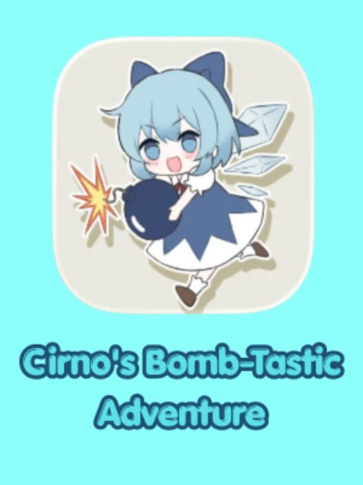 Cirno's Bomb-Tastic Adventure