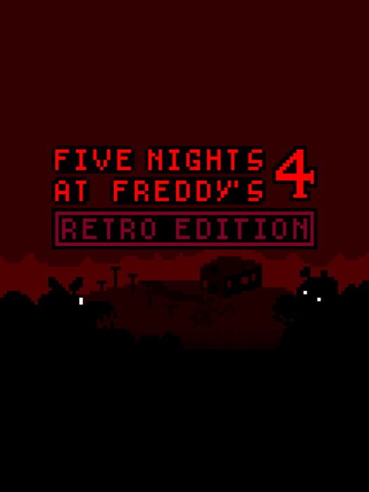 FNaF 4 Retro Edition
