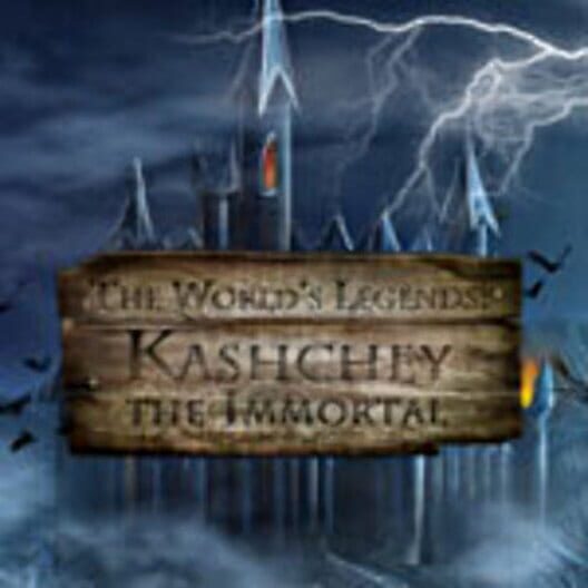 The World's Legends: Kashchey the Immortal