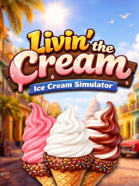 Livin' the Cream: Ice Cream Simulator