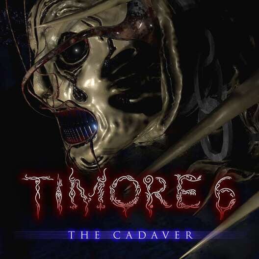 Timore 6: The Cadaver