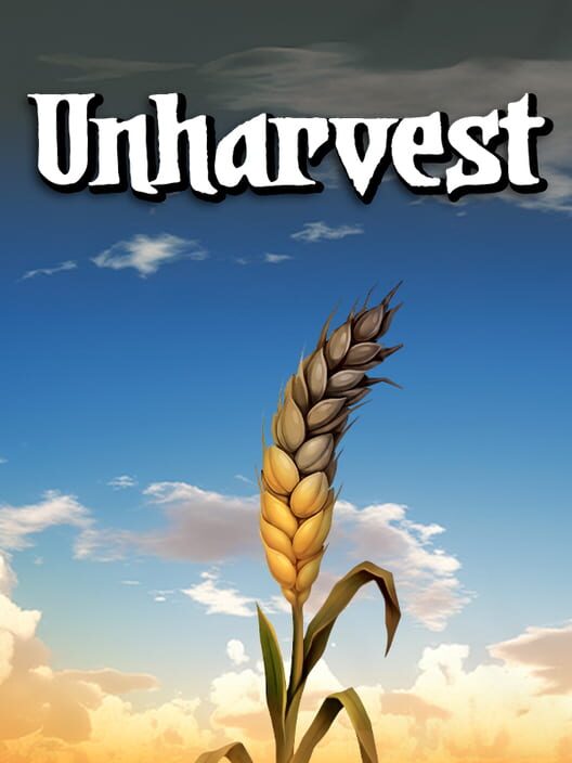 Unharvest