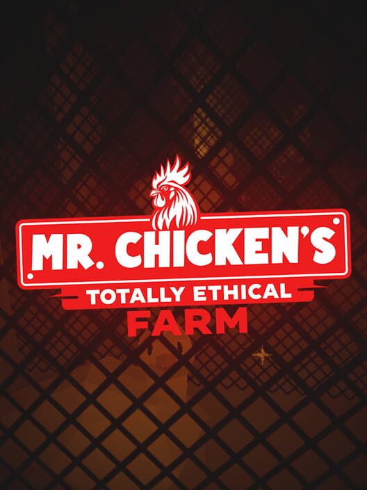 Mr. Chicken's Totally Ethical Farm