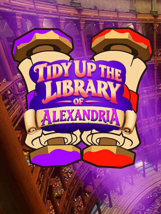 Scrolls of Alexandria: Tidy up the Lost Library