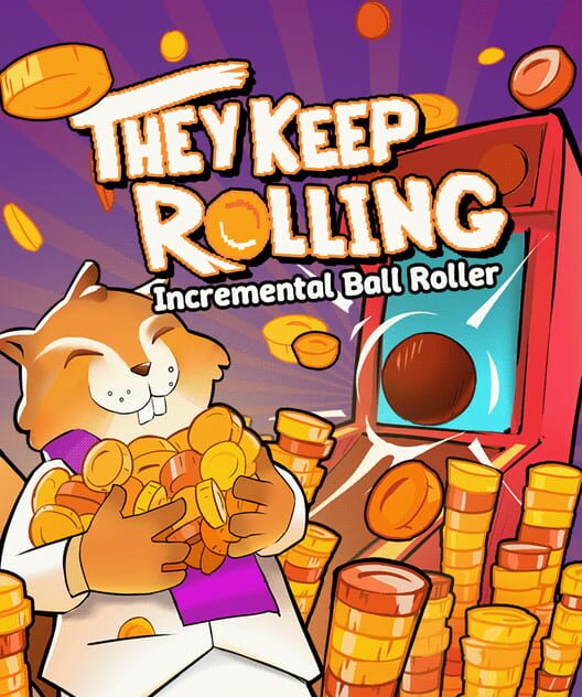 They Keep Rolling: Incremental Ball Roller