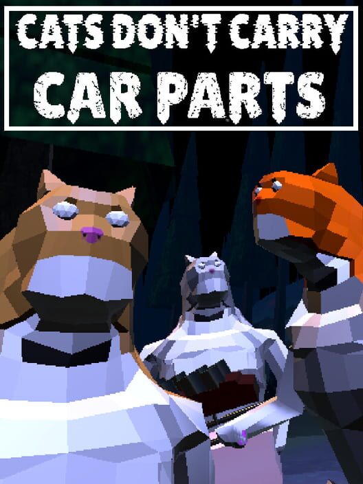 Cats Don't Carry Car Parts