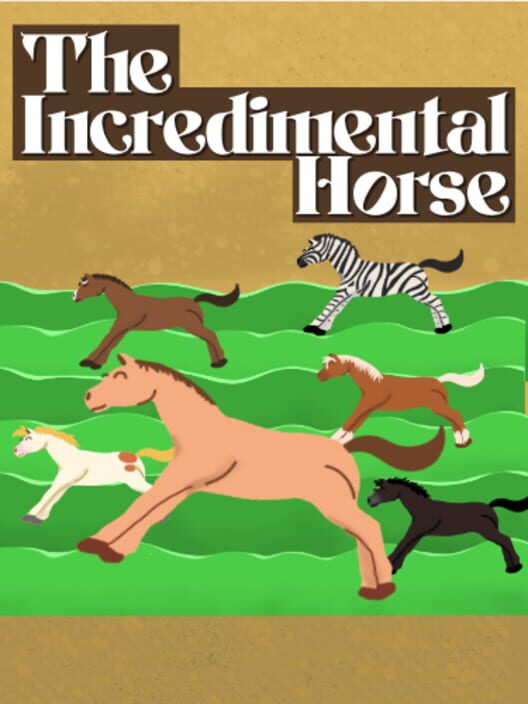 The Incredimental Horse