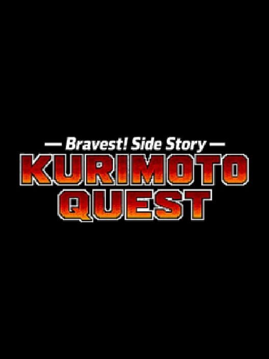 Bravest! Side Story: Kurimoto Quest