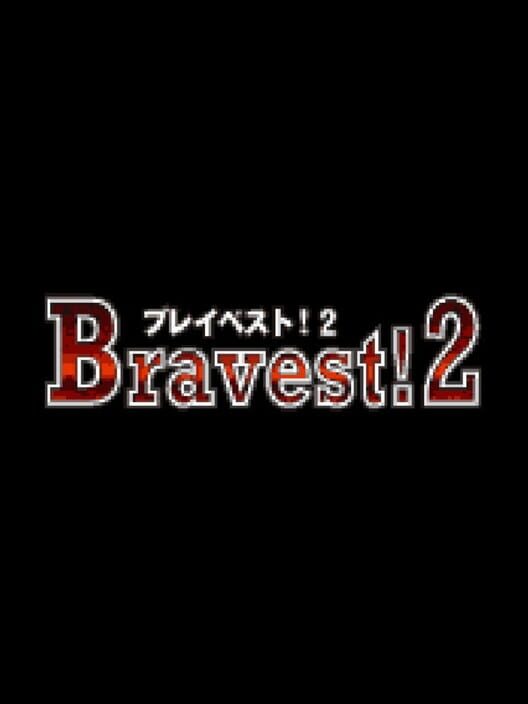 Bravest!2