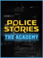 Police Stories: The Academy